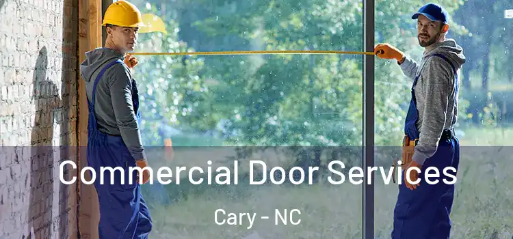 Commercial Door Services Cary - NC