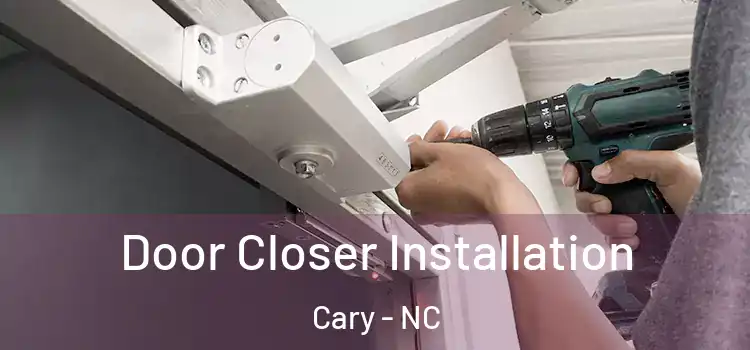 Door Closer Installation Cary - NC