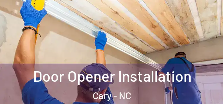 Door Opener Installation Cary - NC