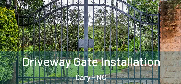 Driveway Gate Installation Cary - NC