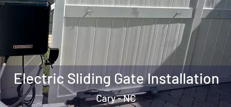 Electric Sliding Gate Installation Cary - NC
