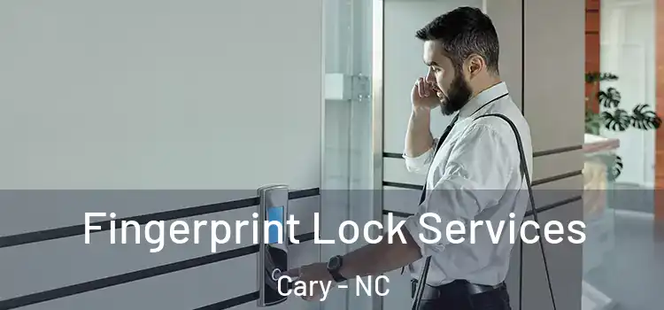 Fingerprint Lock Services Cary - NC