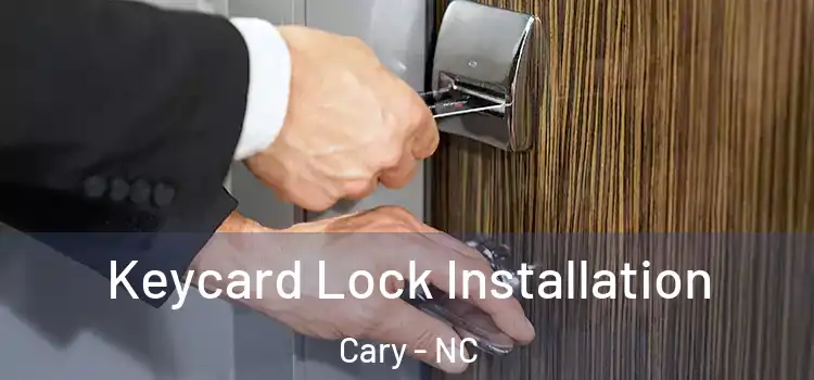 Keycard Lock Installation Cary - NC