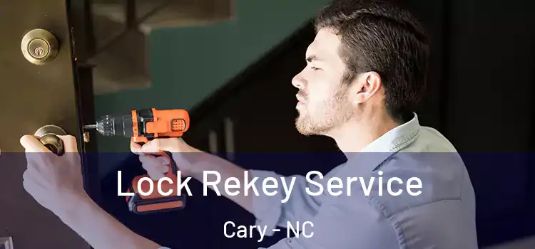 Lock Rekey Service Cary - NC