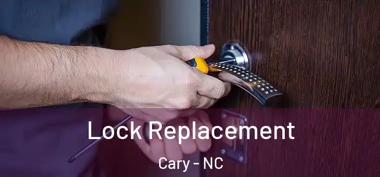 Lock Replacement Cary - NC