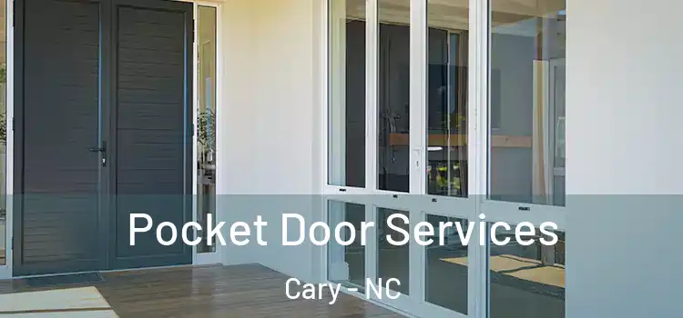 Pocket Door Services Cary - NC