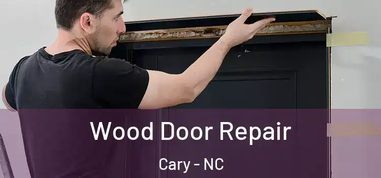 Wood Door Repair Cary - NC